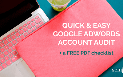 Quick & Easy Google Adwords Account Audit With Free Checklist