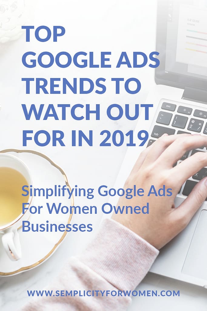 Top-Google-Ads-Trends-To-Watch-Out-For-In-2019-semplicity